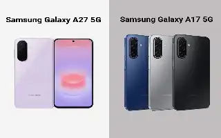 Perbandingan Samsung Galaxy A27 5G dan Galaxy A17 5G: Menakar Spesifikasi dan Selisih Harga di Kelas Menengah